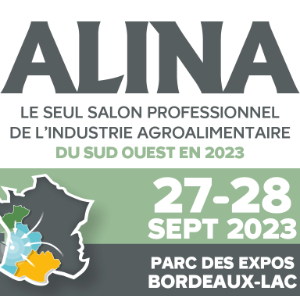 Salon ALINA : LE SEUL SALON PROFESSIONNEL DE L'INDUSTRIE AGROALIMENTAIRE DU SUD OUEST EN 2023